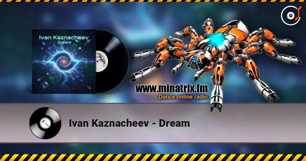 Ivan Kaznacheev - Dream écouter en ligne en haute qualité | Minatrix.FM
