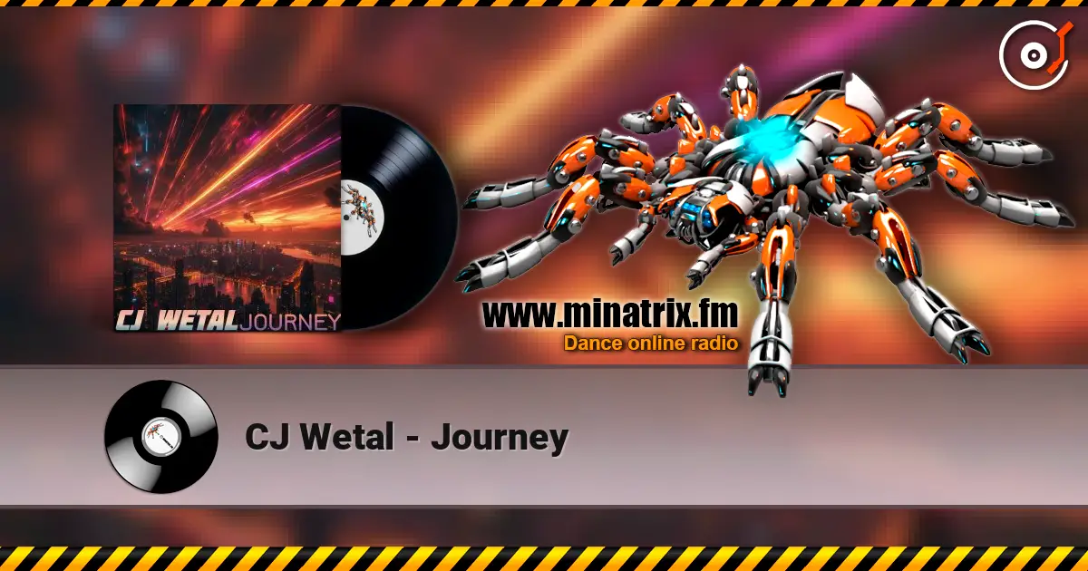 CJ Wetal - Journey écouter en ligne en haute qualité | Minatrix.FM