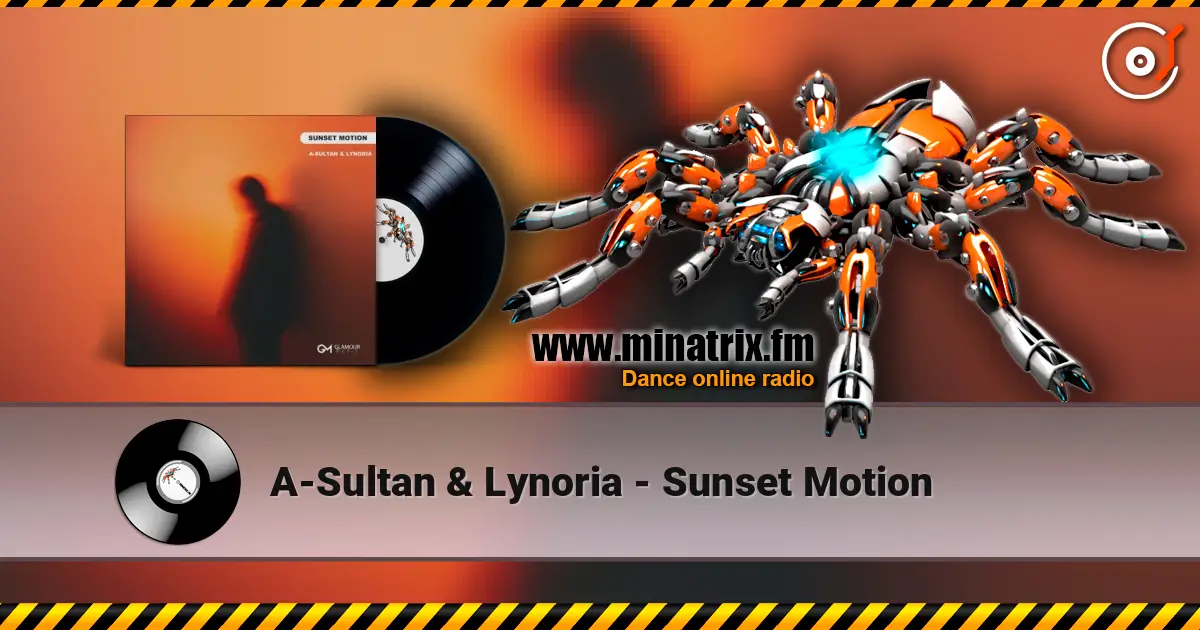 A-Sultan & Lynoria - Sunset Motion écouter en ligne en haute qualité | Minatrix.FM