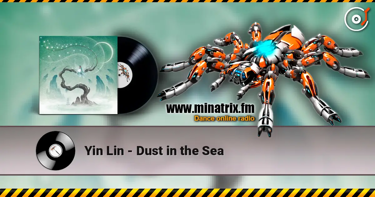 Yin Lin - Dust in the Sea écouter en ligne en haute qualité | Minatrix.FM