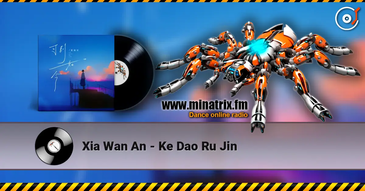 Xia Wan An - Ke Dao Ru Jin écouter en ligne en haute qualité | Minatrix.FM