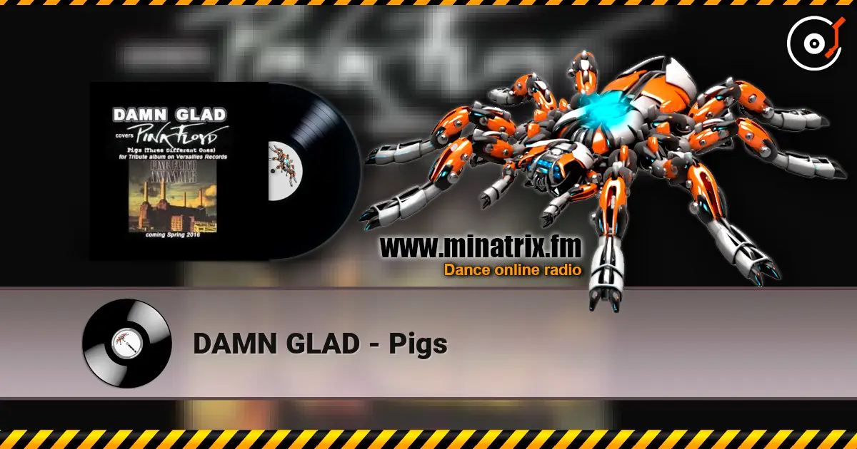 DAMN GLAD - Pigs écouter en ligne en haute qualité | Minatrix.FM