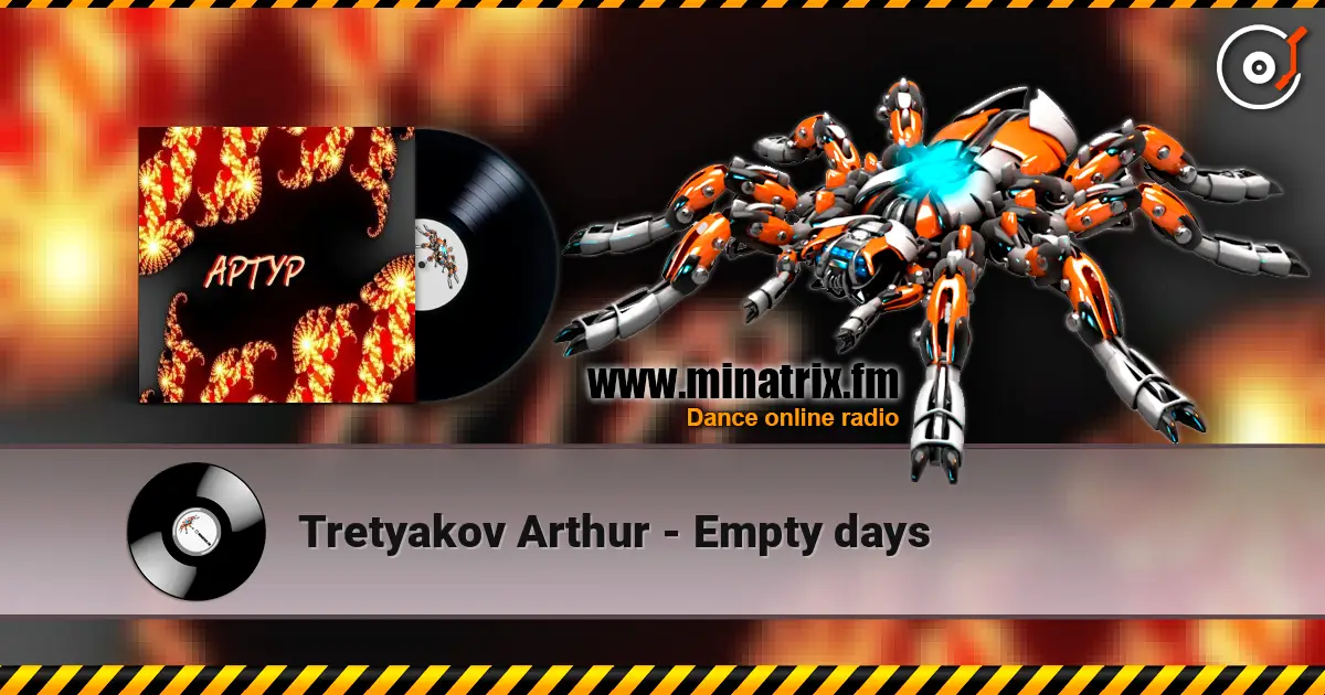 Tretyakov Arthur - Empty days écouter en ligne en haute qualité | Minatrix.FM
