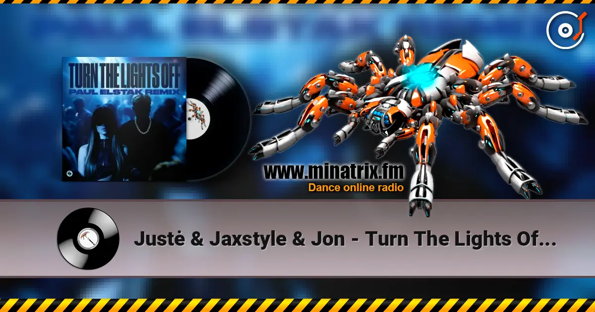 Justė & Jaxstyle & Jon - Turn The Lights Off (Paul Elstak Remix) écouter en ligne en haute qualité | Minatrix.FM