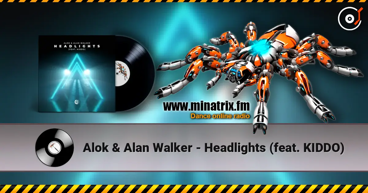 Alok & Alan Walker - Headlights (feat. KIDDO) écouter en ligne en haute qualité | Minatrix.FM