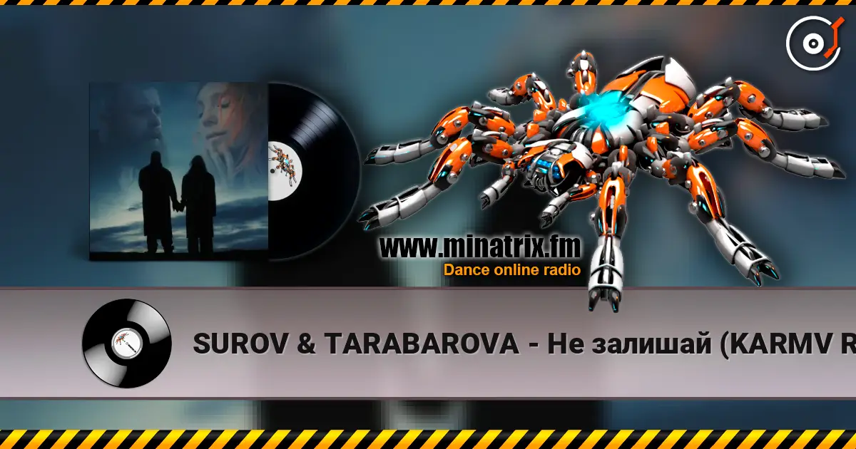 SUROV & TARABAROVA - Не залишай (KARMV REMIX) écouter en ligne en haute qualité | Minatrix.FM