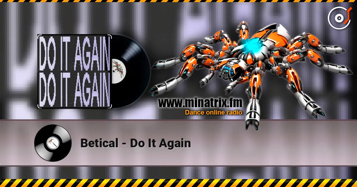 Betical - Do It Again écouter en ligne en haute qualité | Minatrix.FM