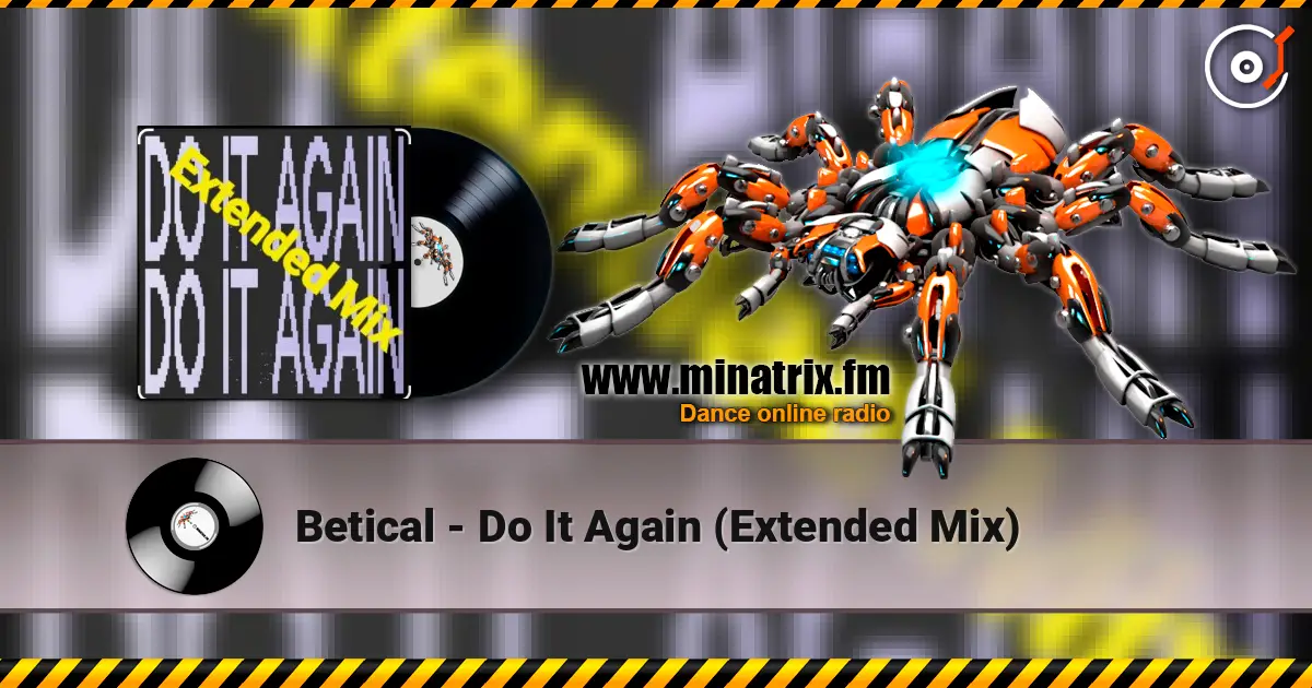 Betical - Do It Again (Extended Mix) écouter en ligne en haute qualité | Minatrix.FM