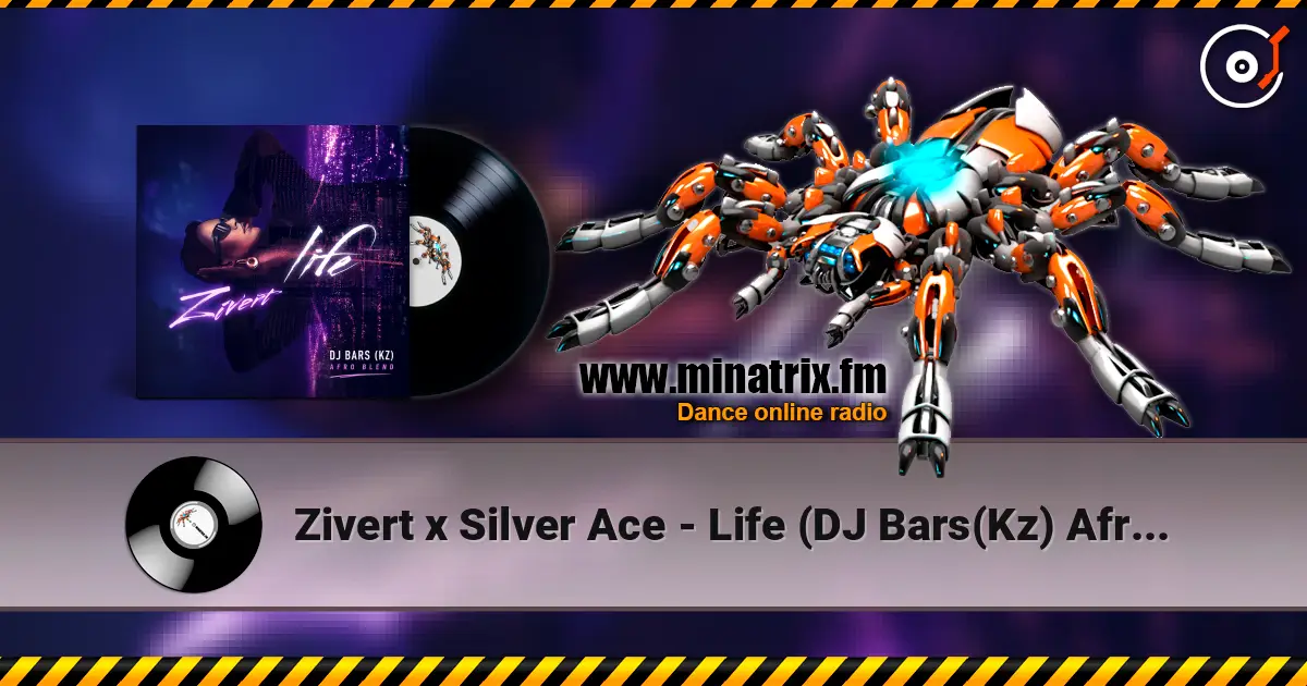 Zivert x Silver Ace - Life (DJ Bars(Kz) Afro Radio Blend) écouter en ligne en haute qualité | Minatrix.FM