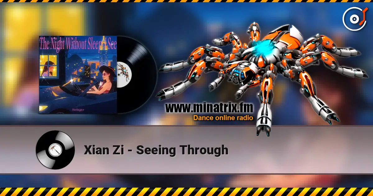 Xian Zi - Seeing Through écouter en ligne en haute qualité | Minatrix.FM
