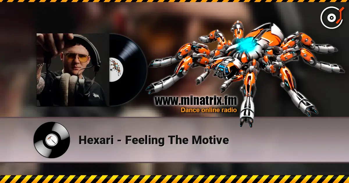 Hexari - Feeling The Motive écouter en ligne en haute qualité | Minatrix.FM