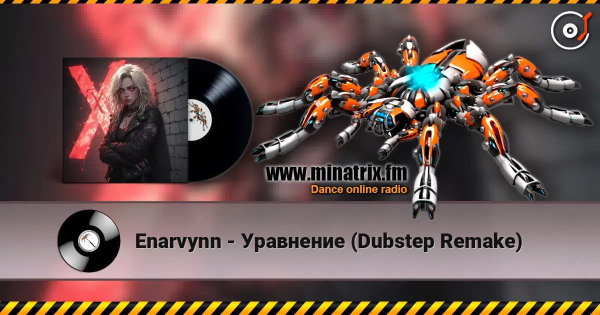 Enarvynn - Уравнение (Dubstep Remake) écouter en ligne en haute qualité | Minatrix.FM