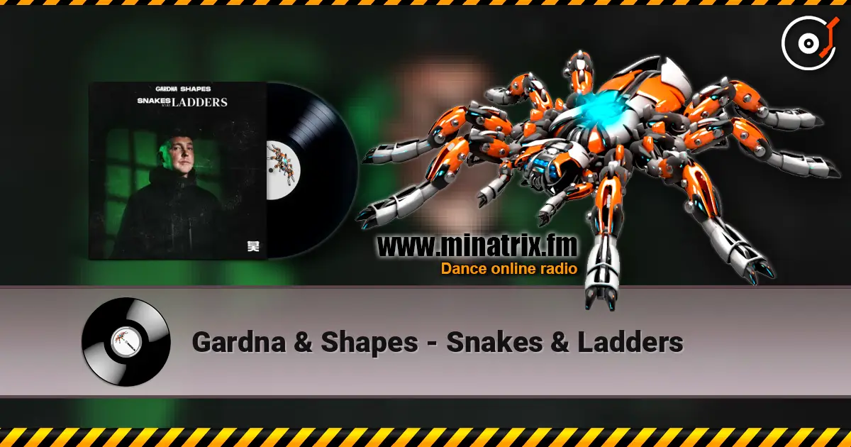 Gardna & Shapes - Snakes & Ladders écouter en ligne en haute qualité | Minatrix.FM