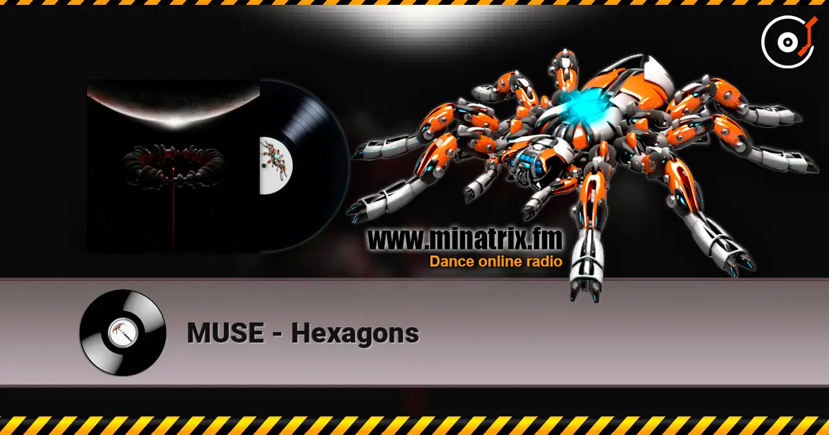 MUSE - Hexagons écouter en ligne en haute qualité | Minatrix.FM