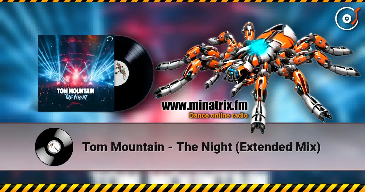 Tom Mountain - The Night (Extended Mix) écouter en ligne en haute qualité | Minatrix.FM