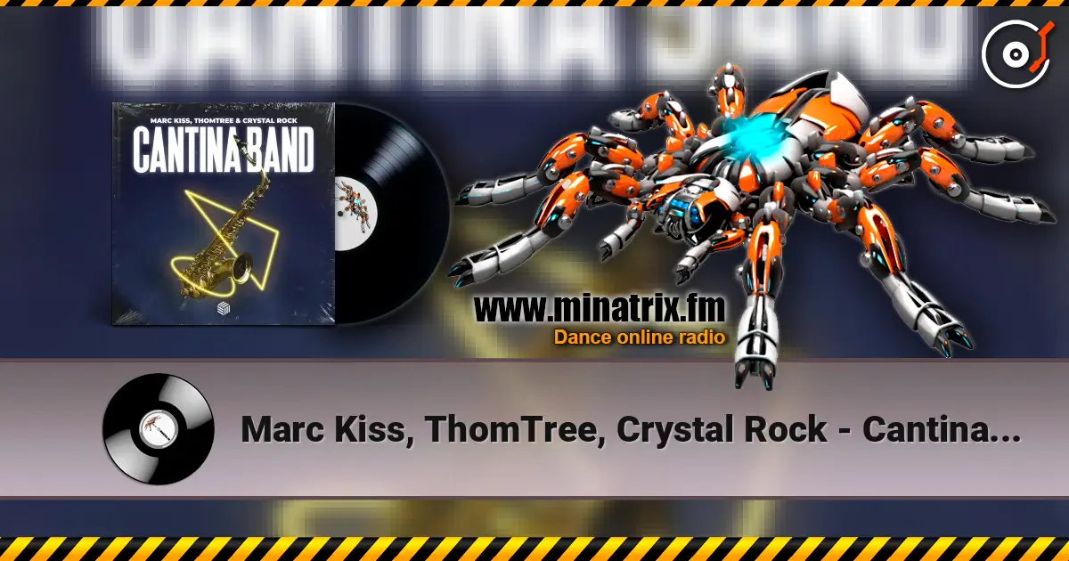 Marc Kiss, ThomTree, Crystal Rock - Cantina Band écouter en ligne en haute qualité | Minatrix.FM