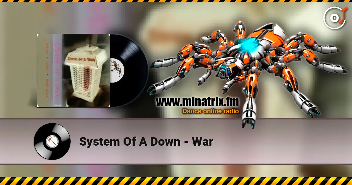 System Of A Down - War écouter en ligne en haute qualité | Minatrix.FM