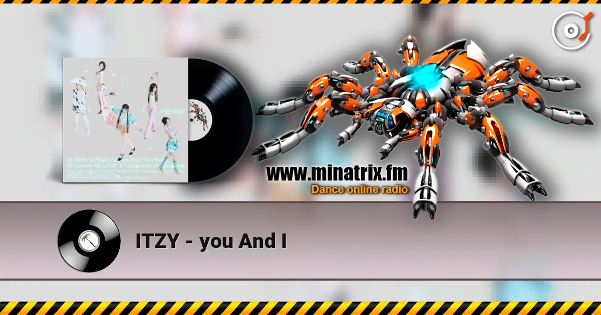 ITZY - you And I écouter en ligne en haute qualité | Minatrix.FM