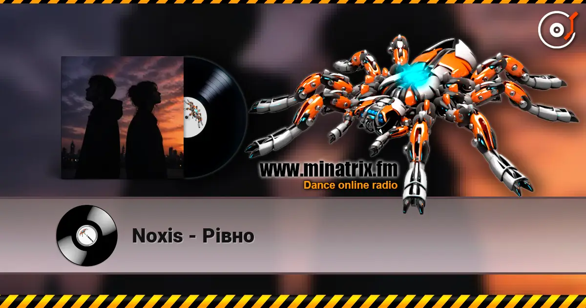 Noxis - Рівно écouter en ligne en haute qualité | Minatrix.FM