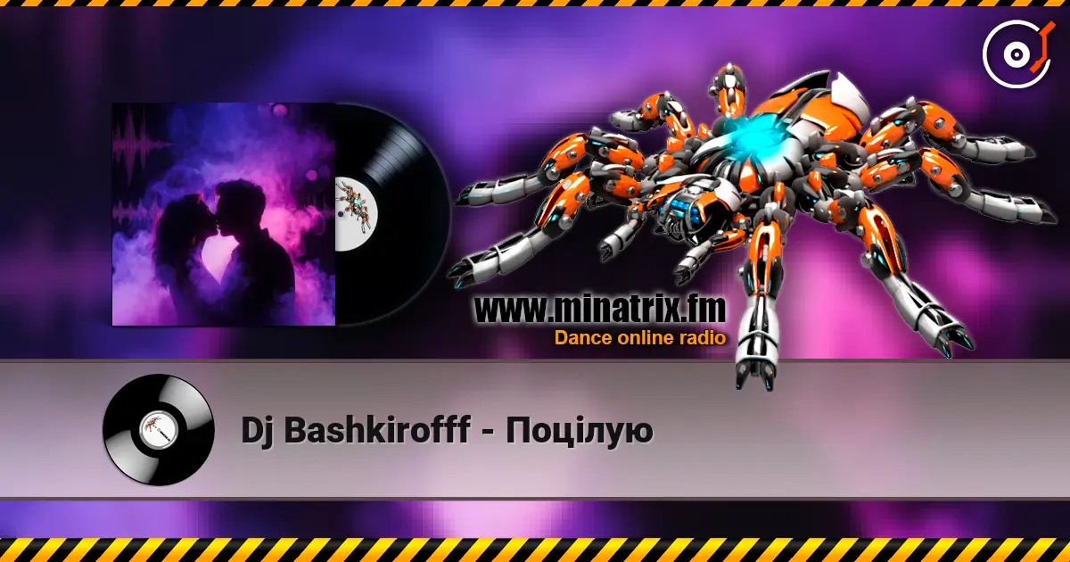 Dj Bashkirofff - Поцілую écouter en ligne en haute qualité | Minatrix.FM