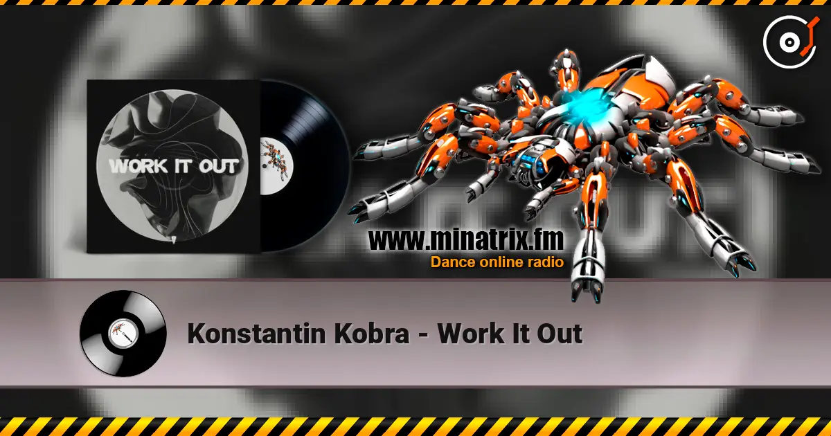 Konstantin Kobra - Work It Out écouter en ligne en haute qualité | Minatrix.FM