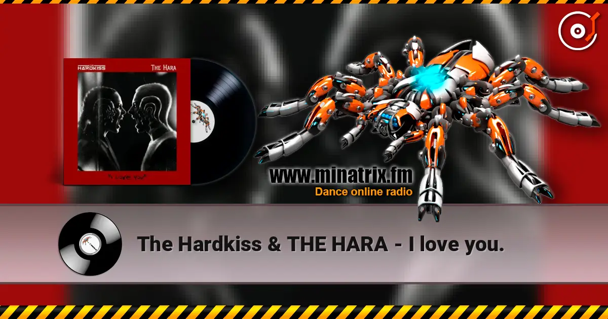 The Hardkiss & THE HARA - I love you. écouter en ligne en haute qualité | Minatrix.FM