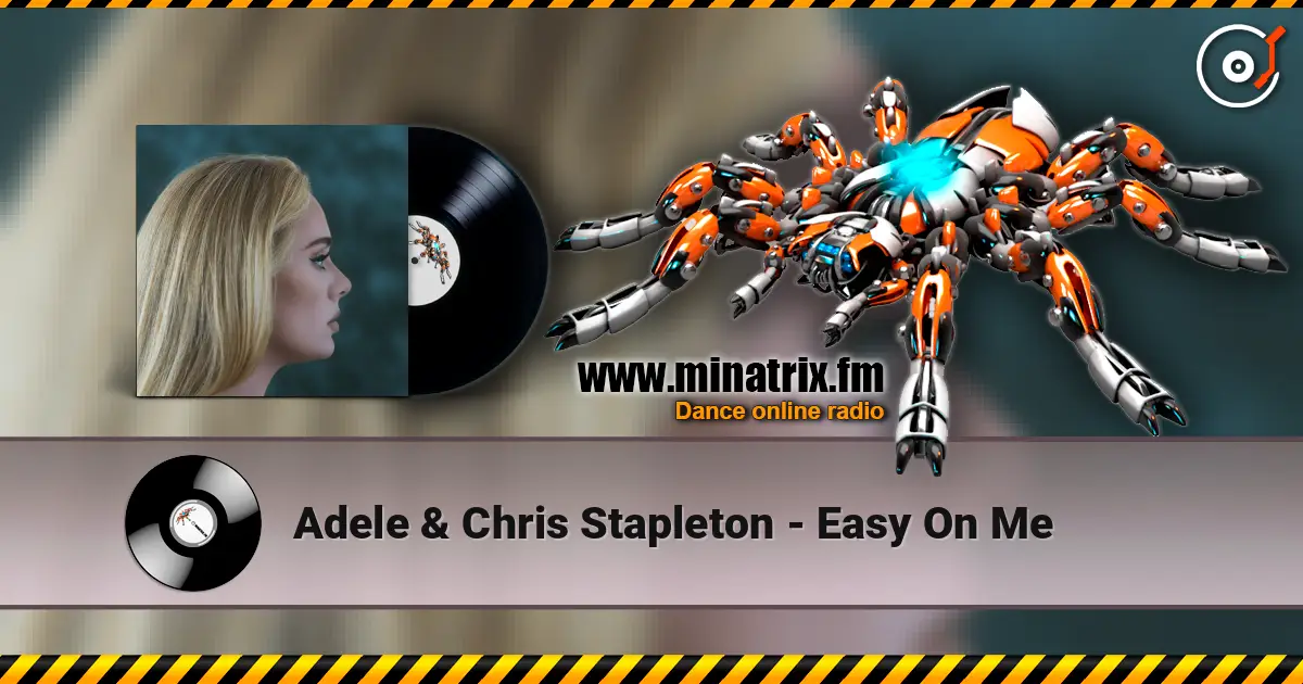 Adele & Chris Stapleton - Easy On Me écouter en ligne en haute qualité | Minatrix.FM