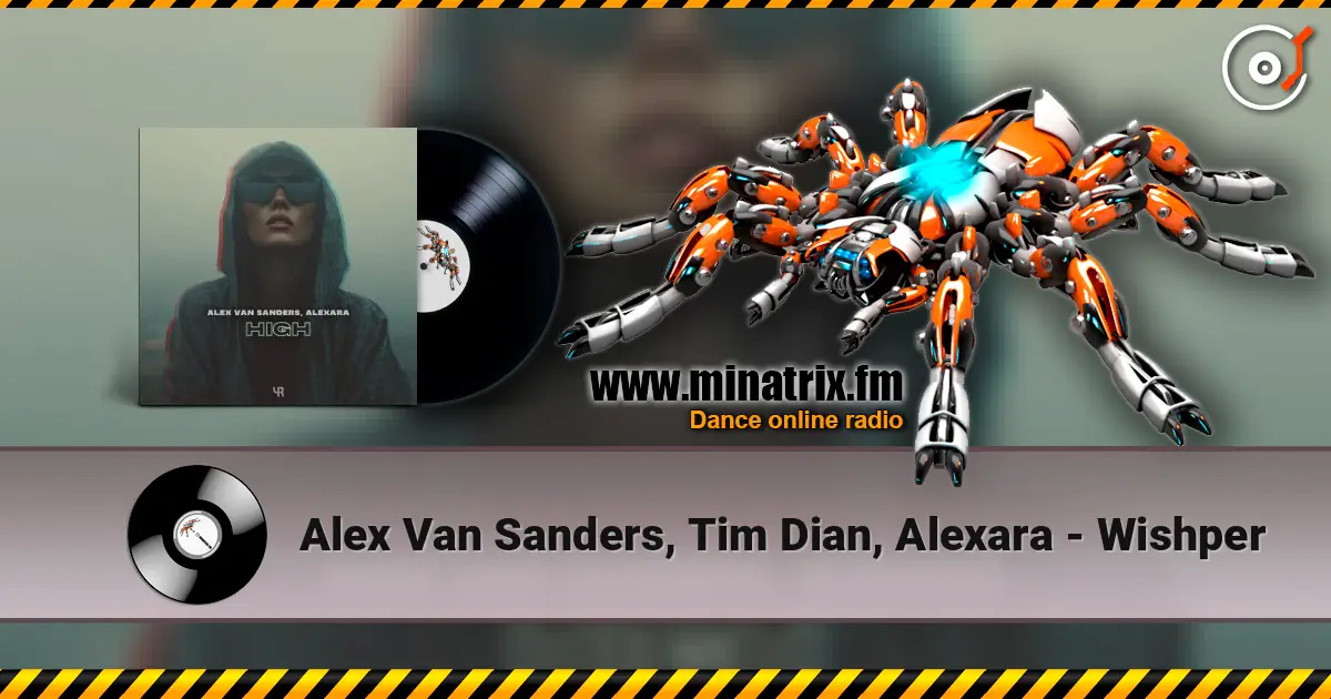 Alex Van Sanders, Tim Dian, Alexara - Wishper écouter en ligne en haute qualité | Minatrix.FM