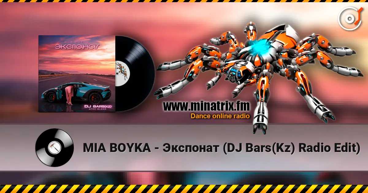 MIA BOYKA - Экспонат (DJ Bars(Kz) Radio Edit) écouter en ligne en haute qualité | Minatrix.FM