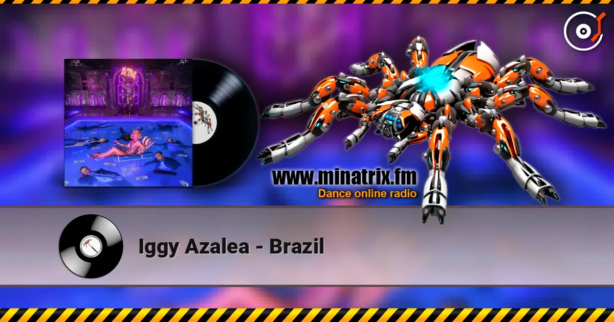 Iggy Azalea - Brazil écouter en ligne en haute qualité | Minatrix.FM