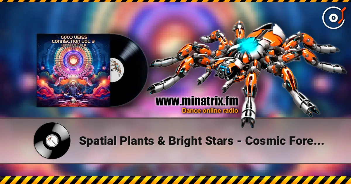 Spatial Plants & Bright Stars - Cosmic Forestale écouter en ligne en haute qualité | Minatrix.FM