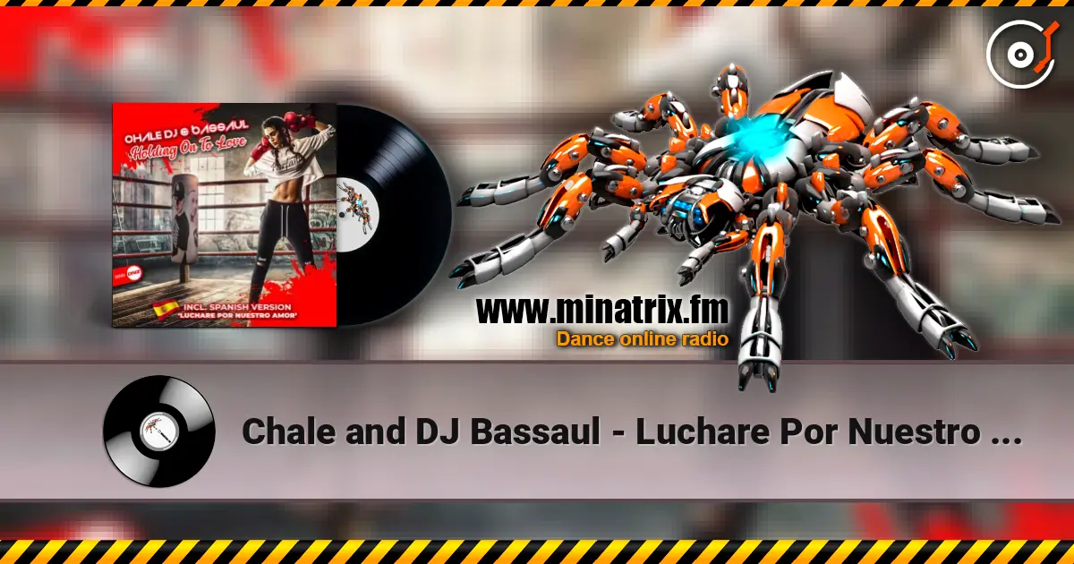 Chale and DJ Bassaul - Luchare Por Nuestro Amor (Spanish mix) écouter en ligne en haute qualité | Minatrix.FM