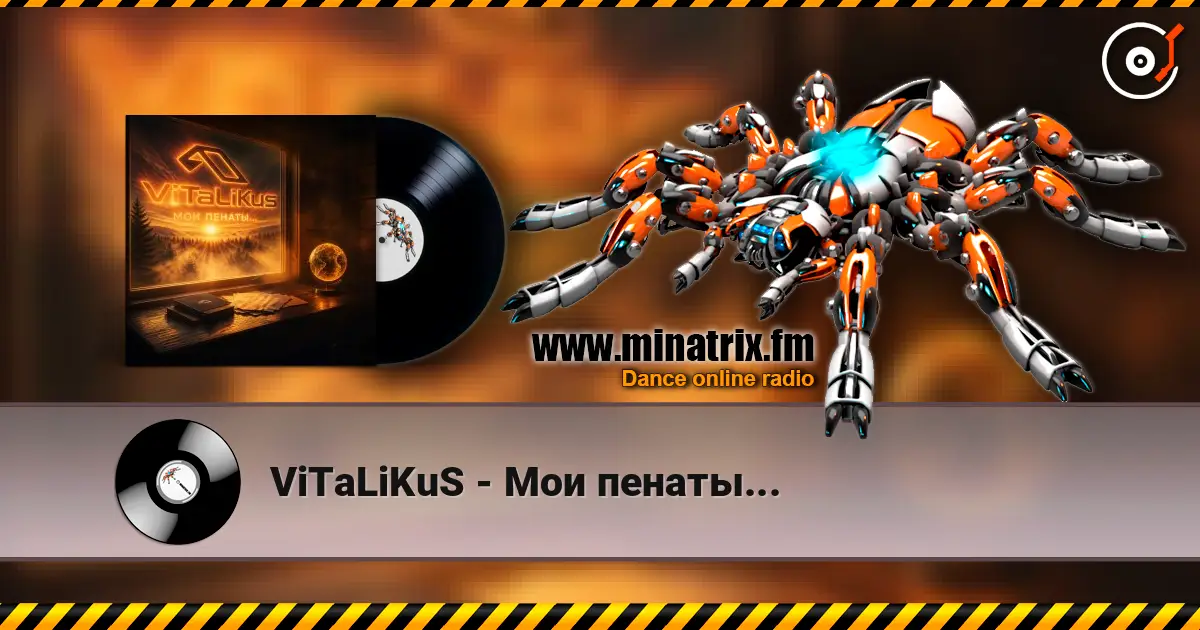 ViTaLiKuS - Мои пенаты... écouter en ligne en haute qualité | Minatrix.FM