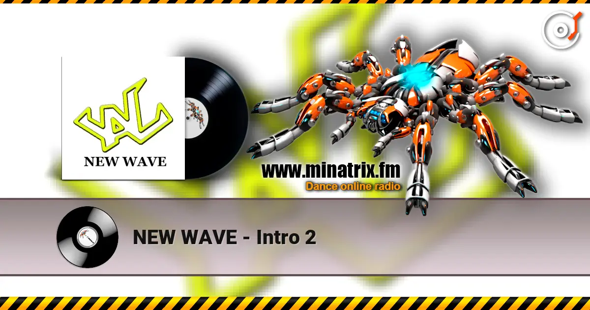 NEW WAVE - Intro 2 écouter en ligne en haute qualité | Minatrix.FM