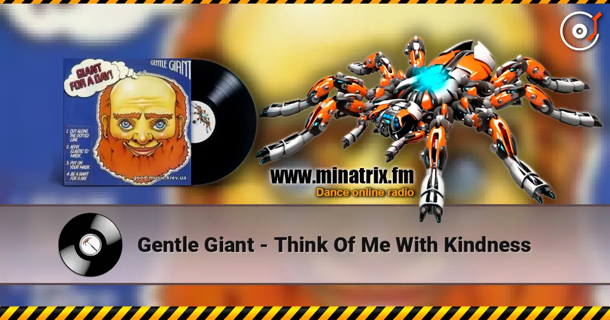 Gentle Giant - Think Of Me With Kindness écouter en ligne en haute qualité | Minatrix.FM