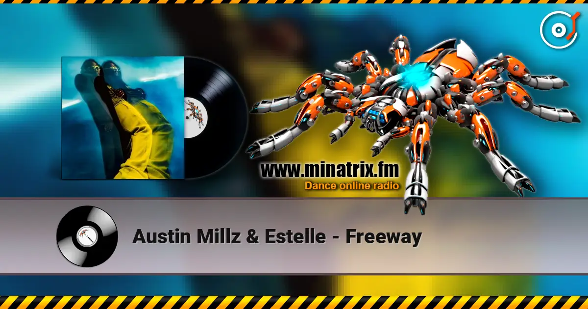Austin Millz & Estelle - Freeway écouter en ligne en haute qualité | Minatrix.FM