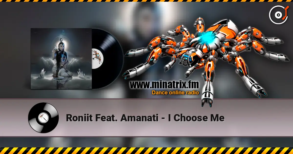Roniit Feat. Amanati - I Choose Me écouter en ligne en haute qualité | Minatrix.FM