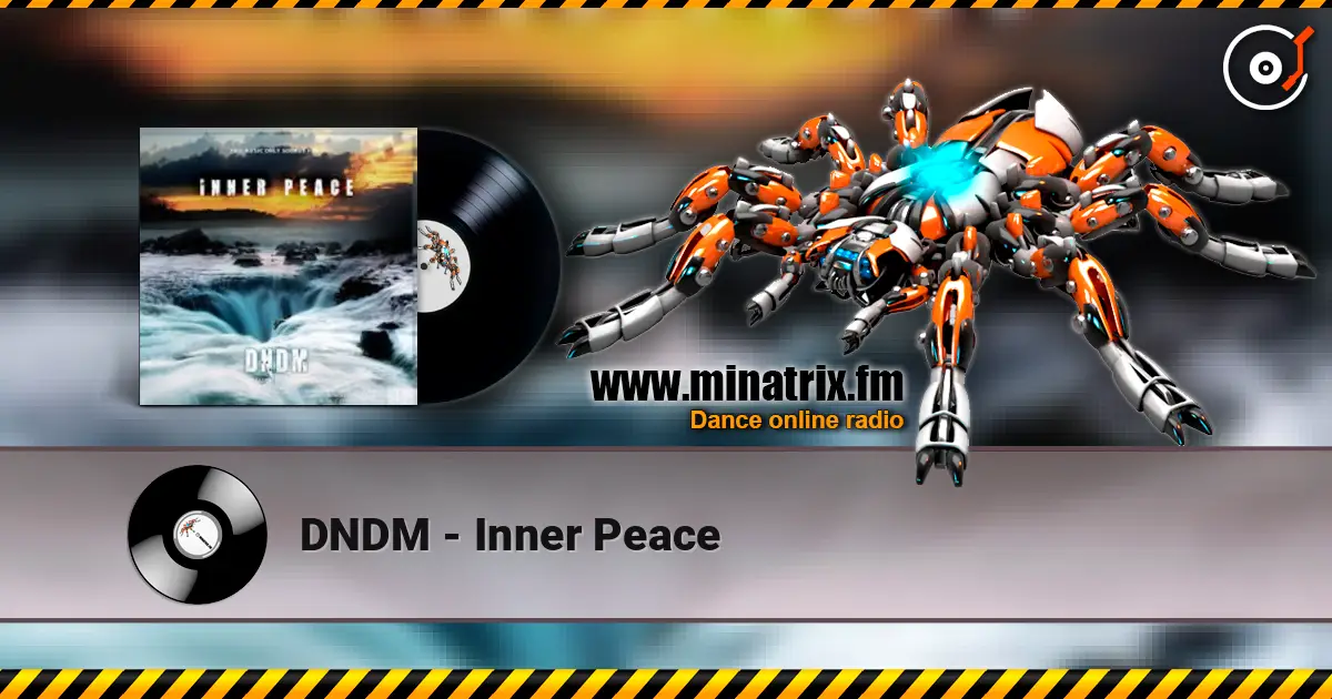 DNDM - Inner Peace écouter en ligne en haute qualité | Minatrix.FM