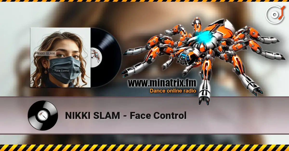 NIKKI SLAM - Face Control écouter en ligne en haute qualité | Minatrix.FM