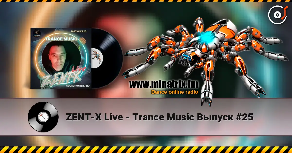 ZENT-X Live - Trance Music Выпуск #25 écouter en ligne en haute qualité | Minatrix.FM