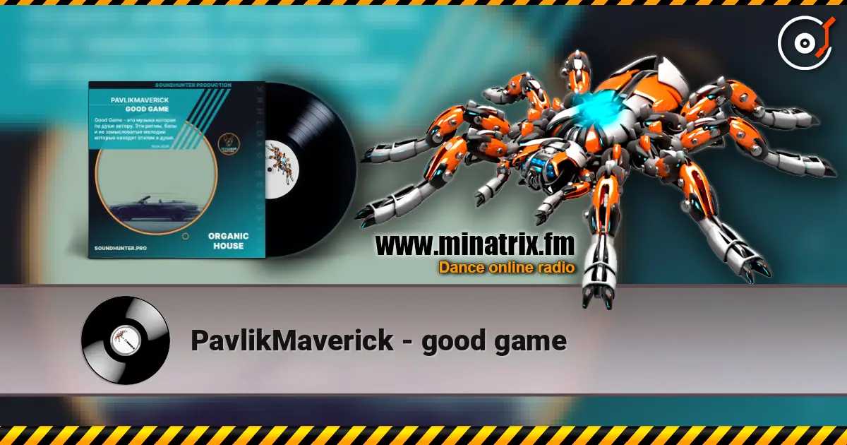 PavlikMaverick - good game écouter en ligne en haute qualité | Minatrix.FM