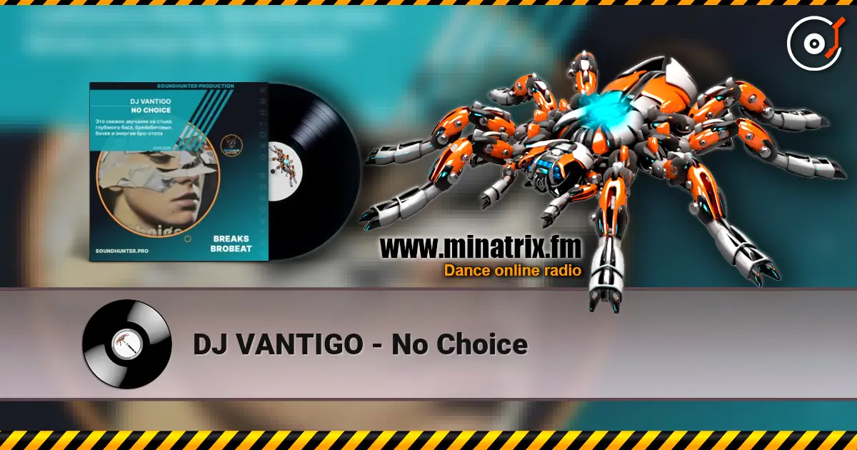 DJ VANTIGO - No Choice écouter en ligne en haute qualité | Minatrix.FM
