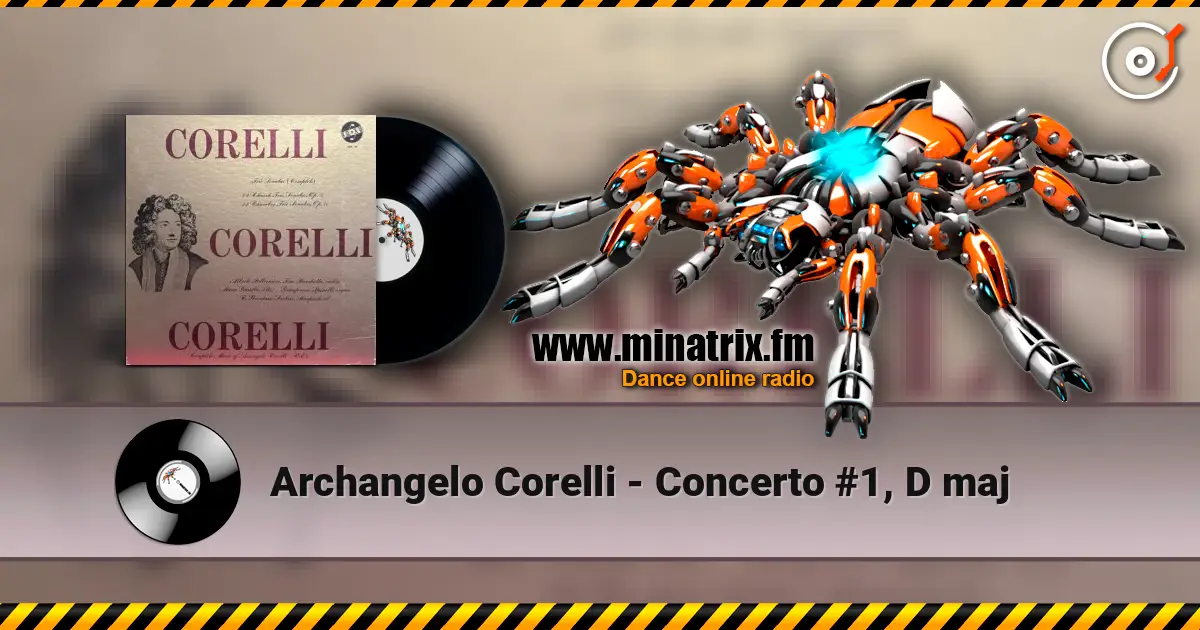 Archangelo Corelli - Concerto #1, D maj écouter en ligne en haute qualité | Minatrix.FM