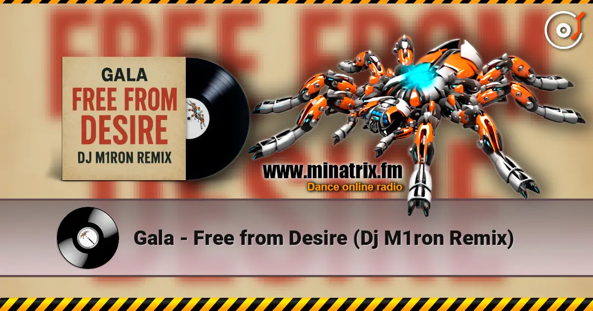 Gala - Free from Desire (Dj M1ron Remix) écouter en ligne en haute qualité | Minatrix.FM