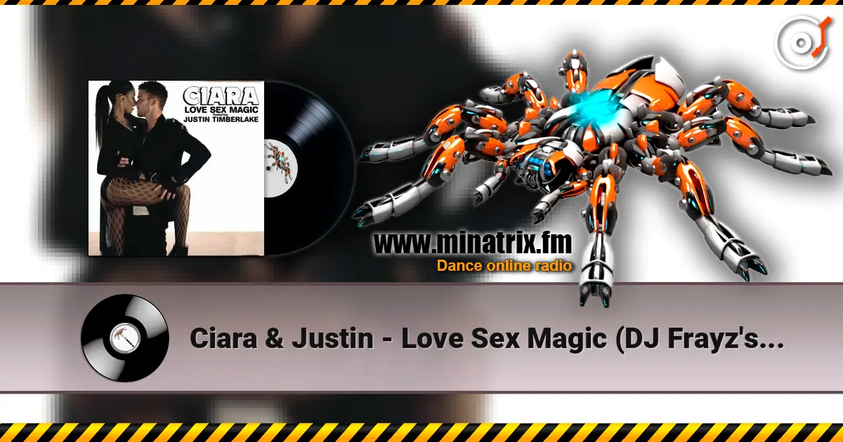 Ciara & Justin - Love Sex Magic (DJ Frayz's Mythical Club Mix) écouter en ligne en haute qualité | Minatrix.FM