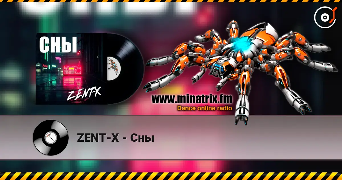 ZENT-X - Сны écouter en ligne en haute qualité | Minatrix.FM