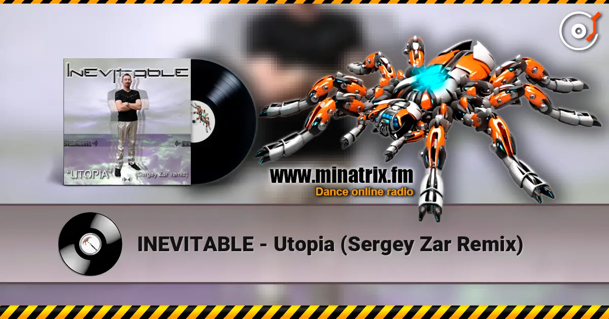 INEVITABLE - Utopia (Sergey Zar Remix) écouter en ligne en haute qualité | Minatrix.FM