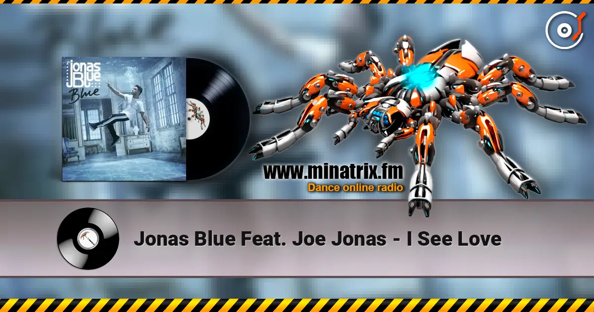 Jonas Blue Feat. Joe Jonas - I See Love écouter en ligne en haute qualité | Minatrix.FM