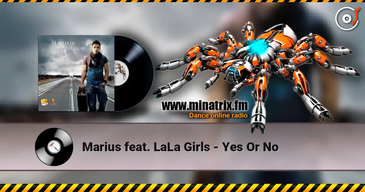 Marius feat. LaLa Girls - Yes Or No écouter en ligne en haute qualité | Minatrix.FM