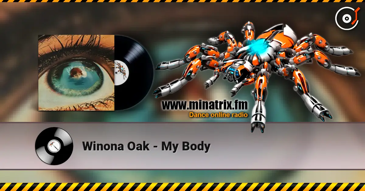 Winona Oak - My Body écouter en ligne en haute qualité | Minatrix.FM